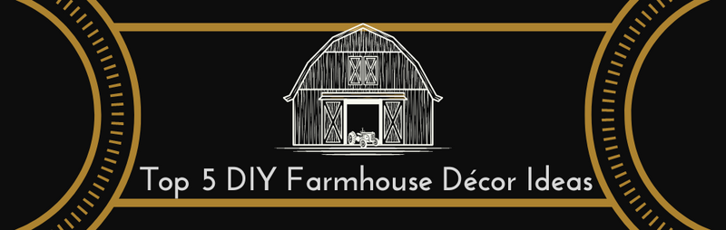 Top 5 DIY farmhouse décor ideas | Make your Vacations worth Living