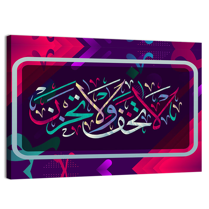 "Do Not Fear & Do Not Grieve" Calligraphy Wall Art as a canvas print