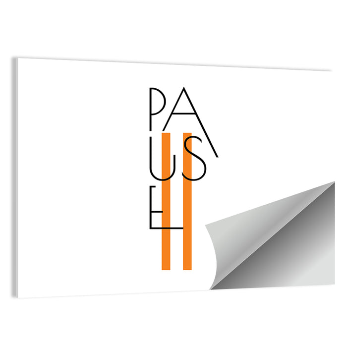 Pause Typographic Design Wall Art as a poster print