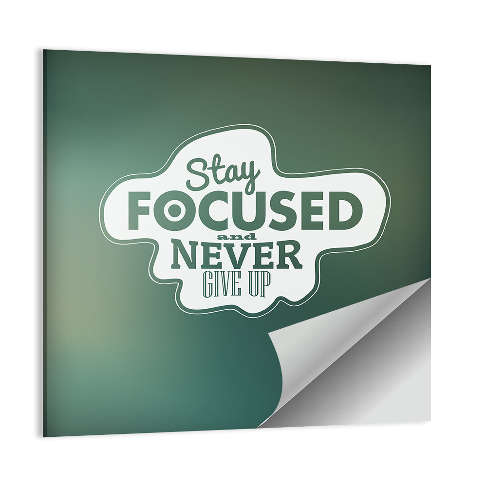 Stay Focused Never Give Up Typography Wall Art