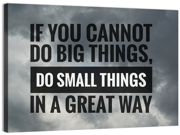 If You Cannot Do Big Things Quote Wall Art as a canvas print