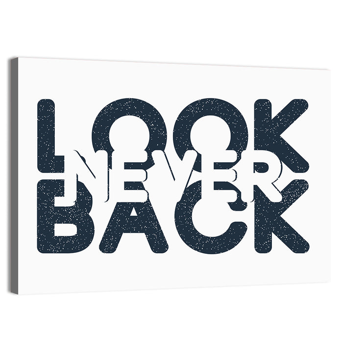 Never Look Back Typography Wall Art as a canvas print