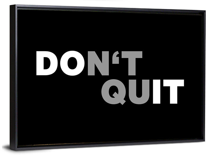 Don't Quit Minimalist Typography Wall Art as a framed canvas
