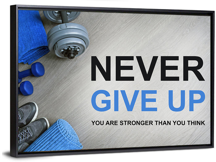 Never Give Up Fitness Typography Wall Art as a framed canvas