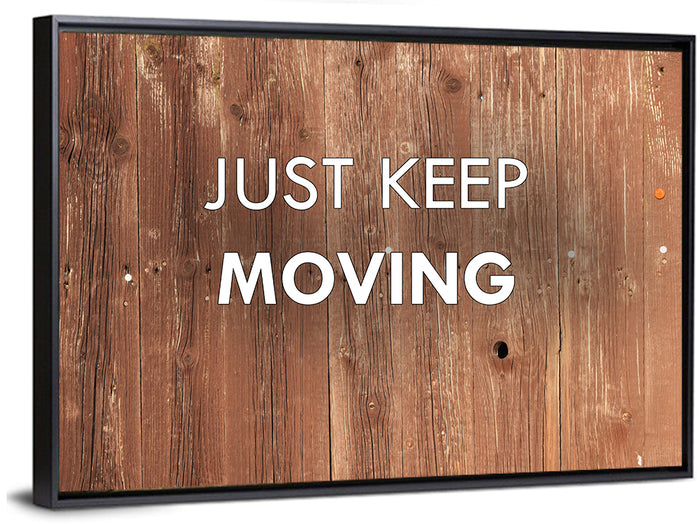 Just Keep Moving Rustic Quote Wall Art as a framed canvas