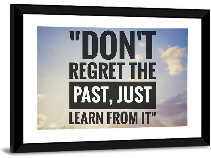 Don't Regret the Past Typography Wall Art as a framed print