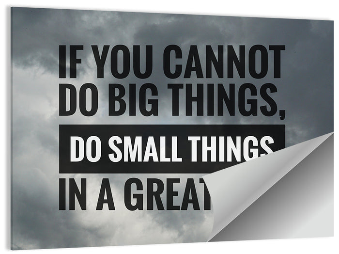 If You Cannot Do Big Things Quote Wall Art as a poster print