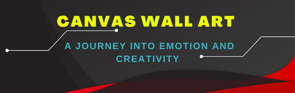 Canvas Wall Art: A Journey into Emotion and Creativity