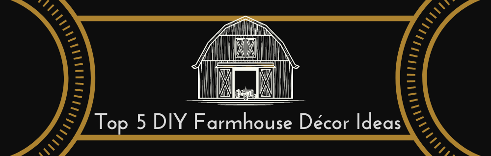 Top 5 DIY farmhouse décor ideas | Make your Vacations worth Living