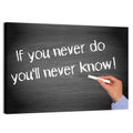 If You Never Do You'll Never Know Chalkboard Quote Wall Art