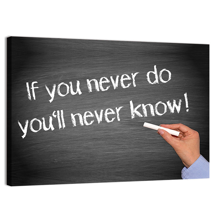 If You Never Do You'll Never Know Chalkboard Quote Wall Art as a canvas print