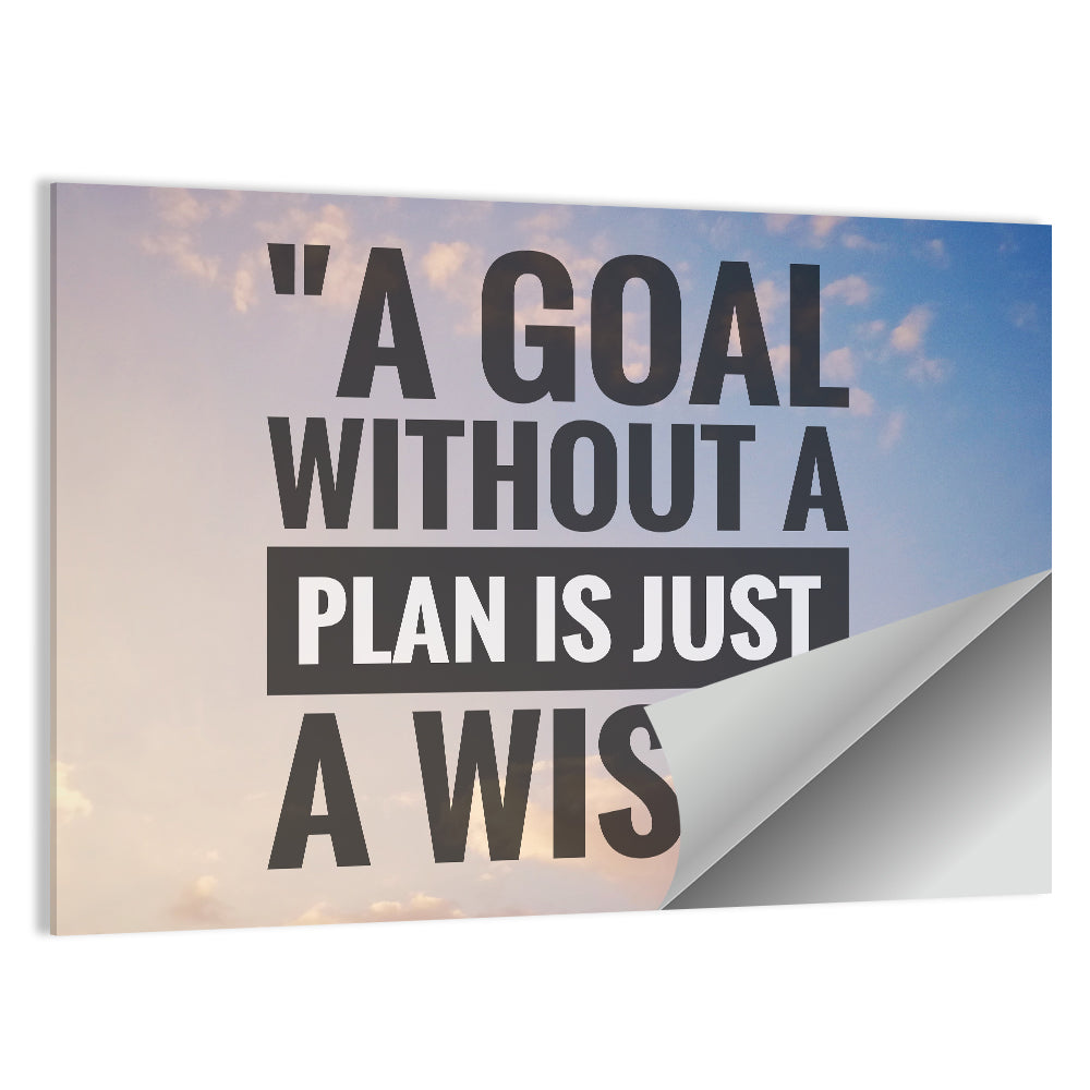 A Goal Without a Plan Is Just a Wish Wall Art