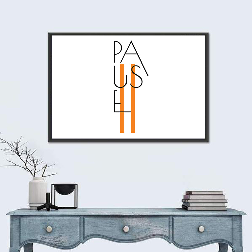 Pause Typographic Design Wall Art in a room, landscape