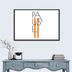 Pause Typographic Design Wall Art