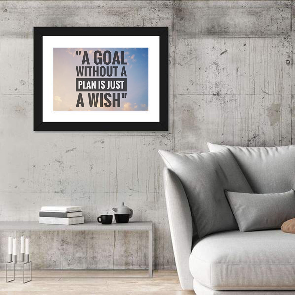 A Goal Without a Plan Is Just a Wish Wall Art