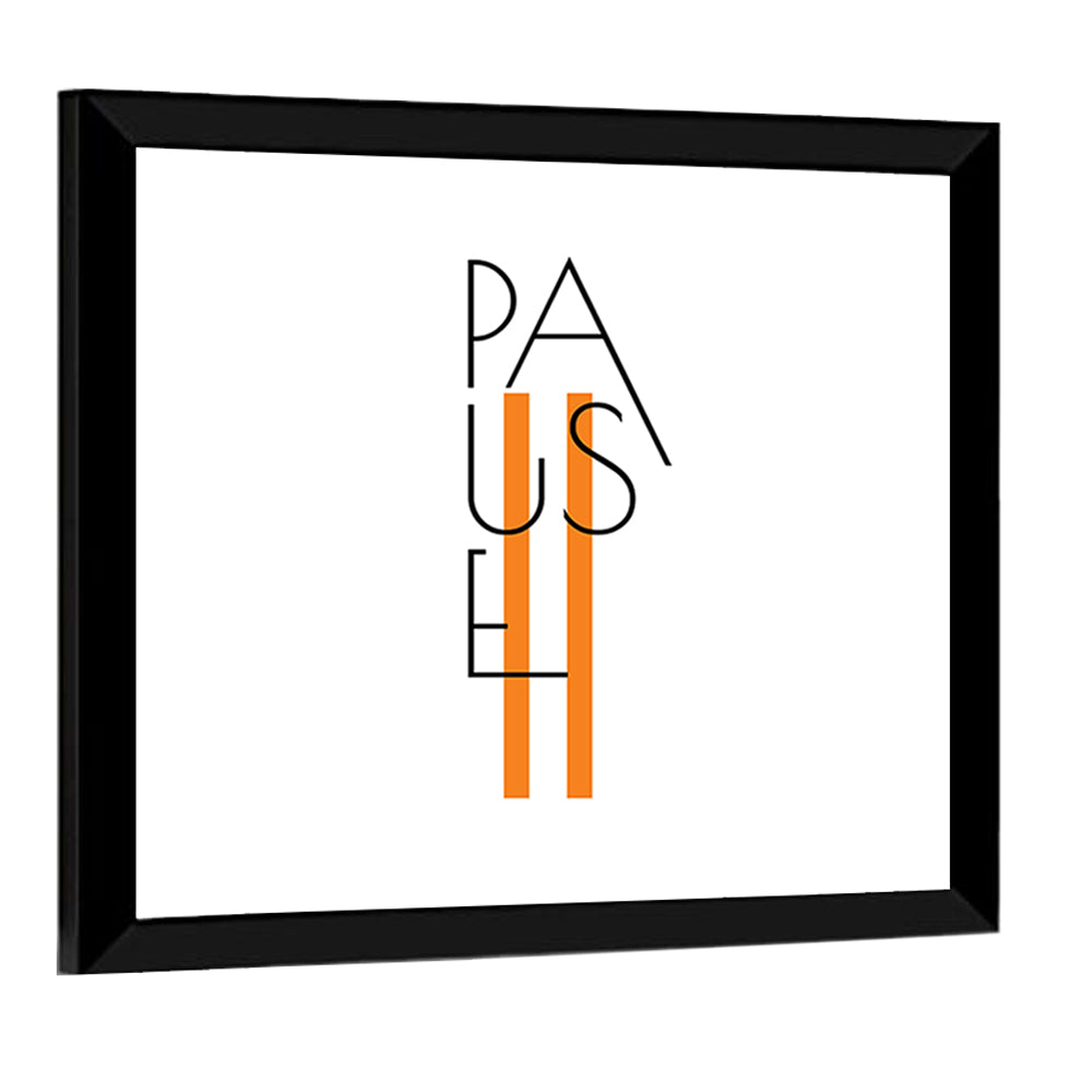 Pause Typographic Design Wall Art