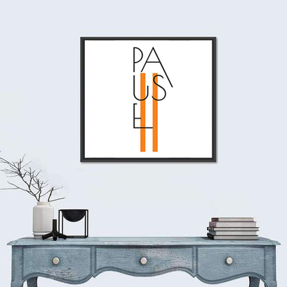 Pause Typographic Design Wall Art