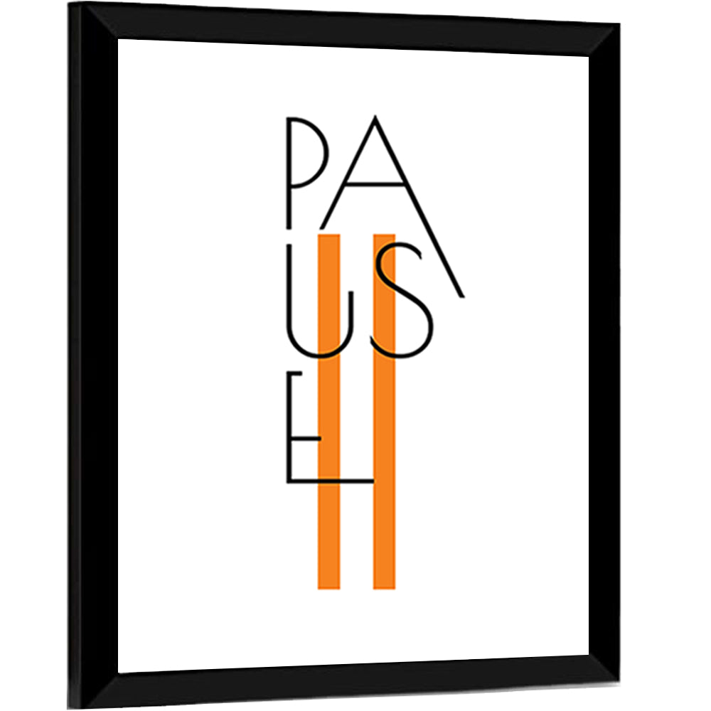 Pause Typographic Design Wall Art