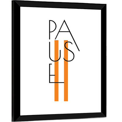 Pause Typographic Design Wall Art