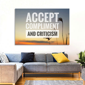 Accept Compliments and Criticism Wall Art