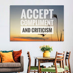Accept Compliments and Criticism Wall Art