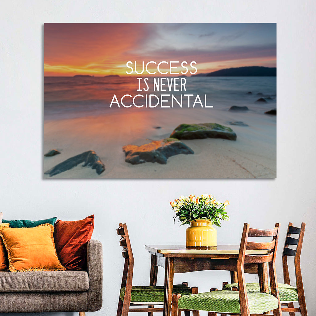 Success Is Never Accidental Wall Art