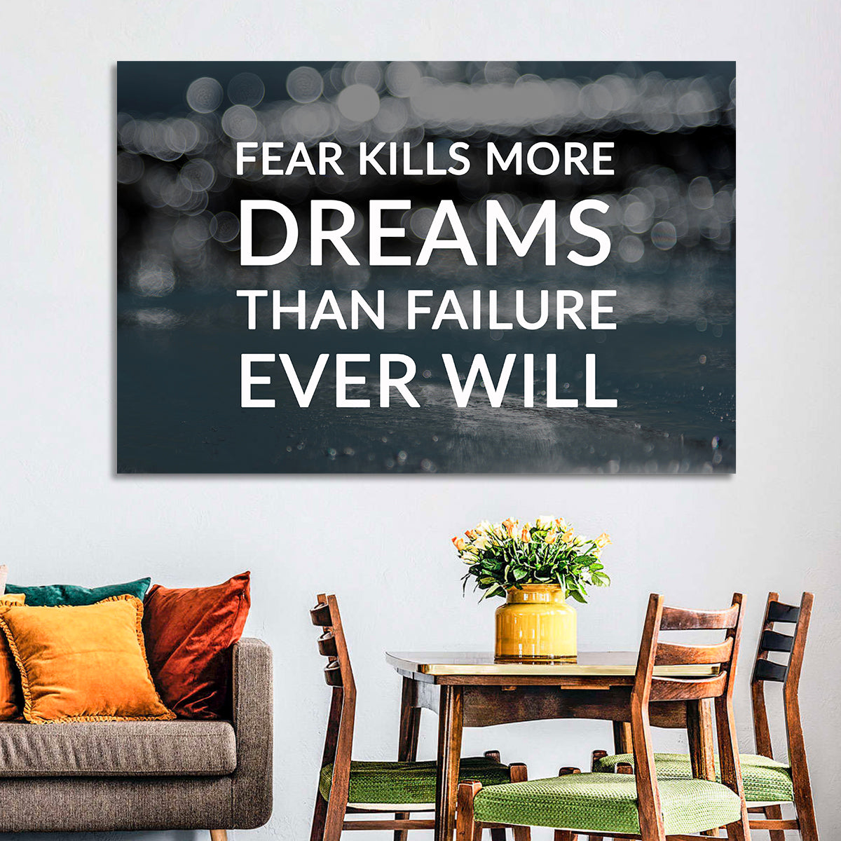 Fear Kills More Dreams Typography Wall Art in a room, landscape