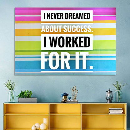 I Worked for It Wall Art