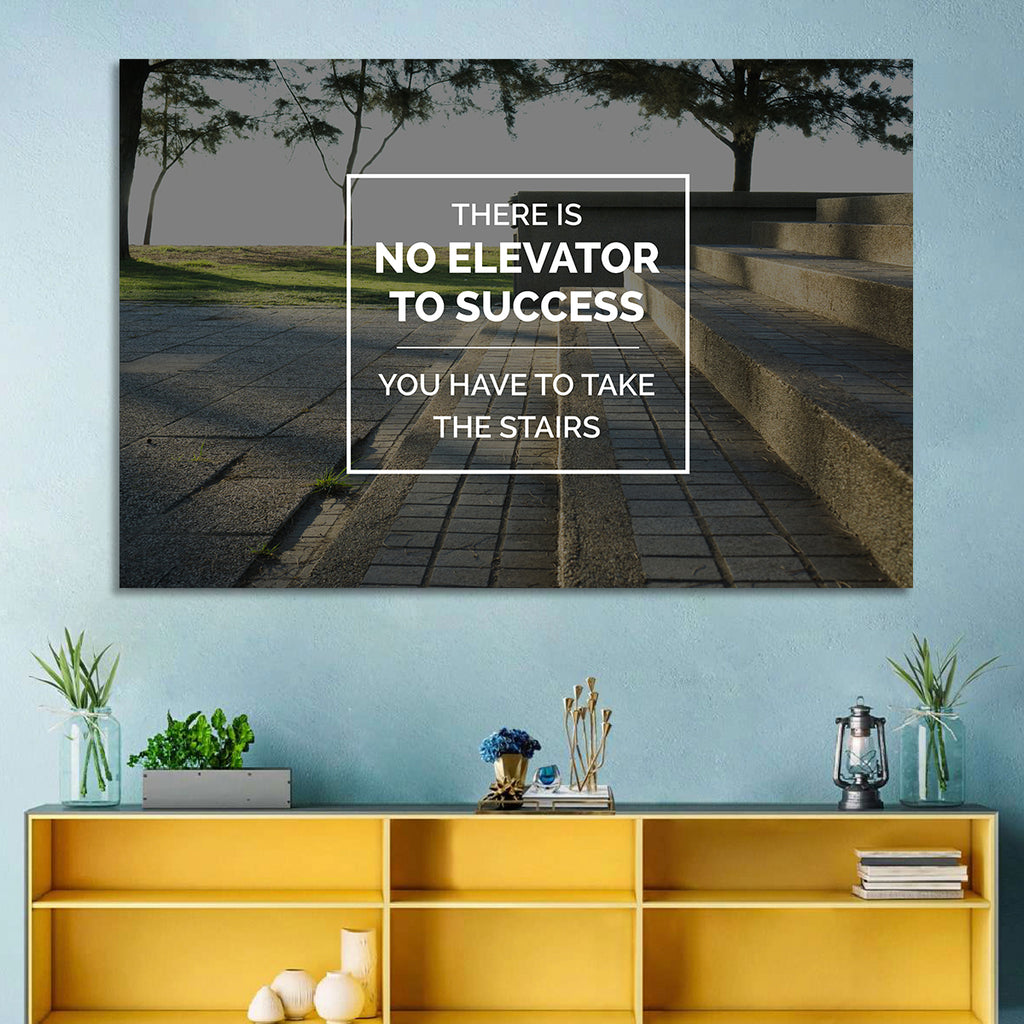There Is No Elevator to Success Wall Art