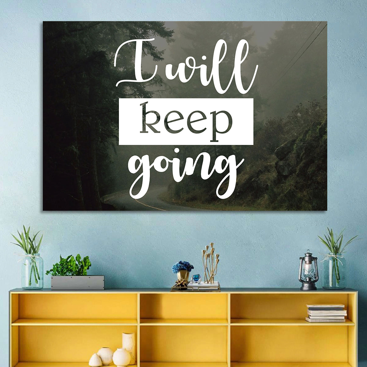 I Will Keep Going Wall Art