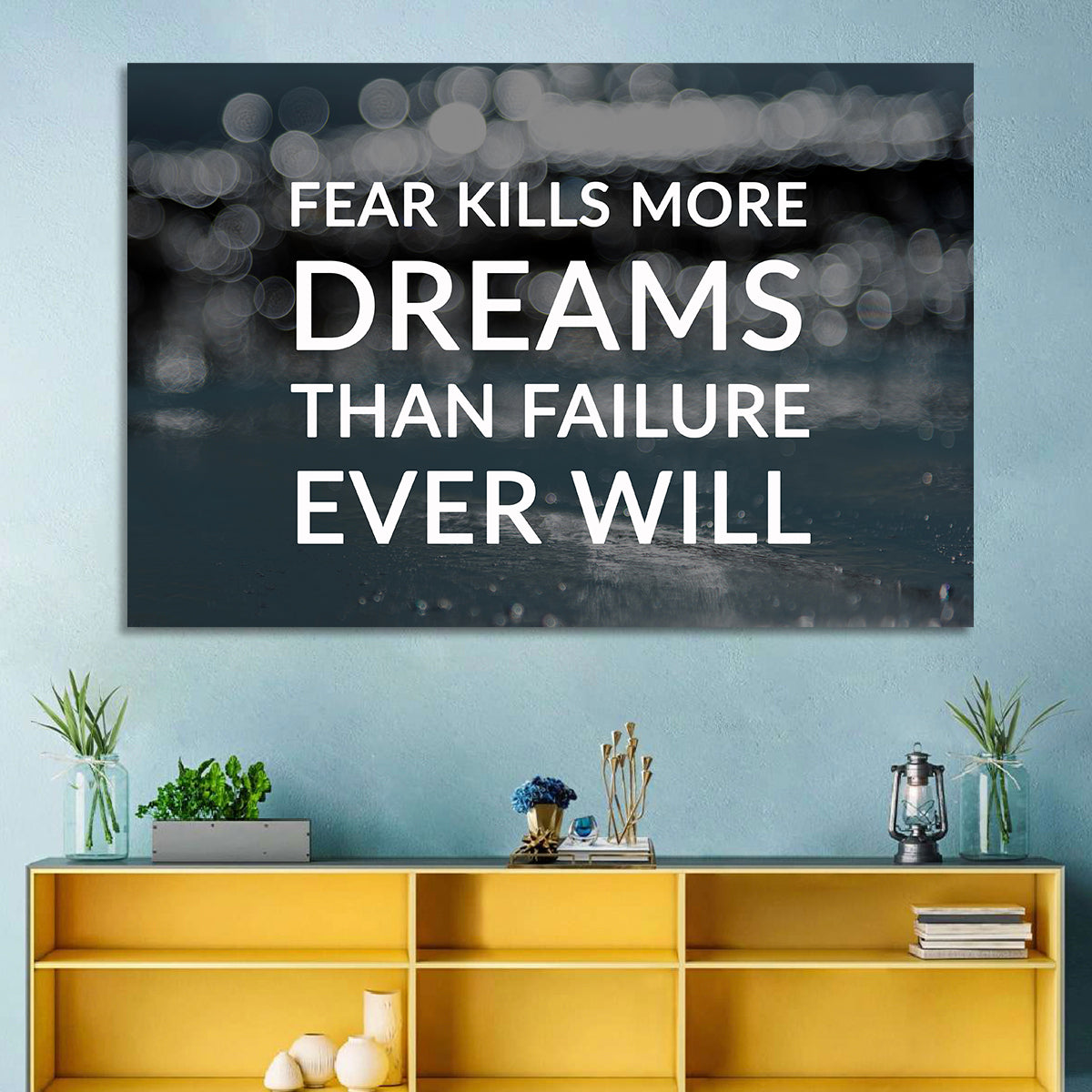 Fear Kills More Dreams Typography Wall Art in a room, landscape