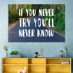 If You Never Try You’ll Never Know Quote Wall Art