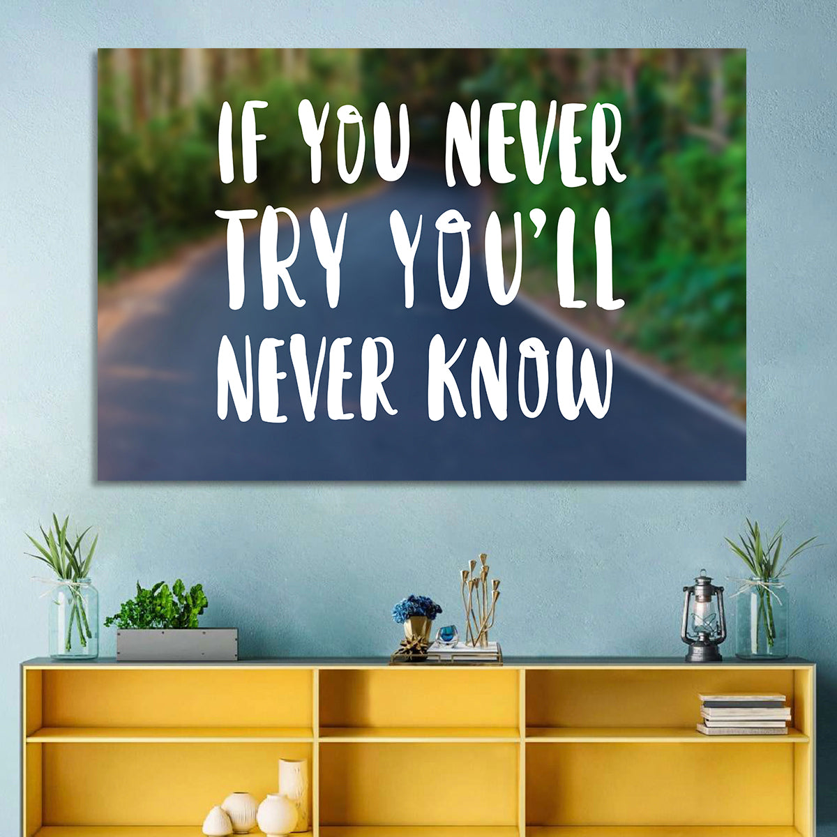 If You Never Try You’ll Never Know Quote Wall Art