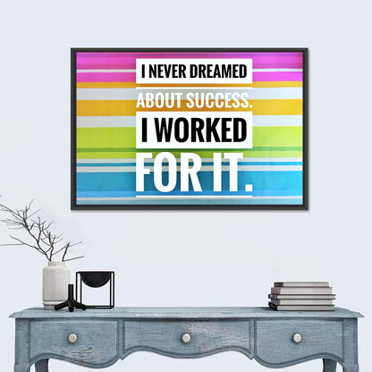 I Worked for It Wall Art