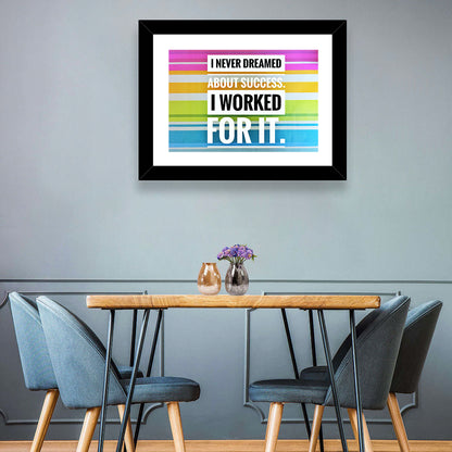 I Worked for It Wall Art