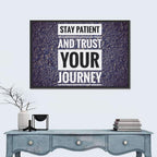 Stay Patient and Trust Your Journey Wall Art