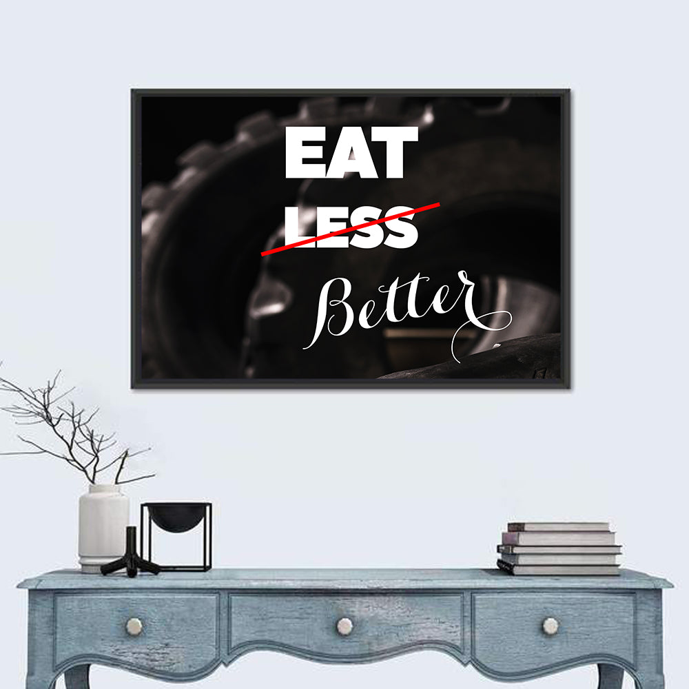 Eat Less, Better Motivation Quote Wall Art in a room, landscape