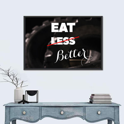 Eat Less, Better Motivation Quote Wall Art