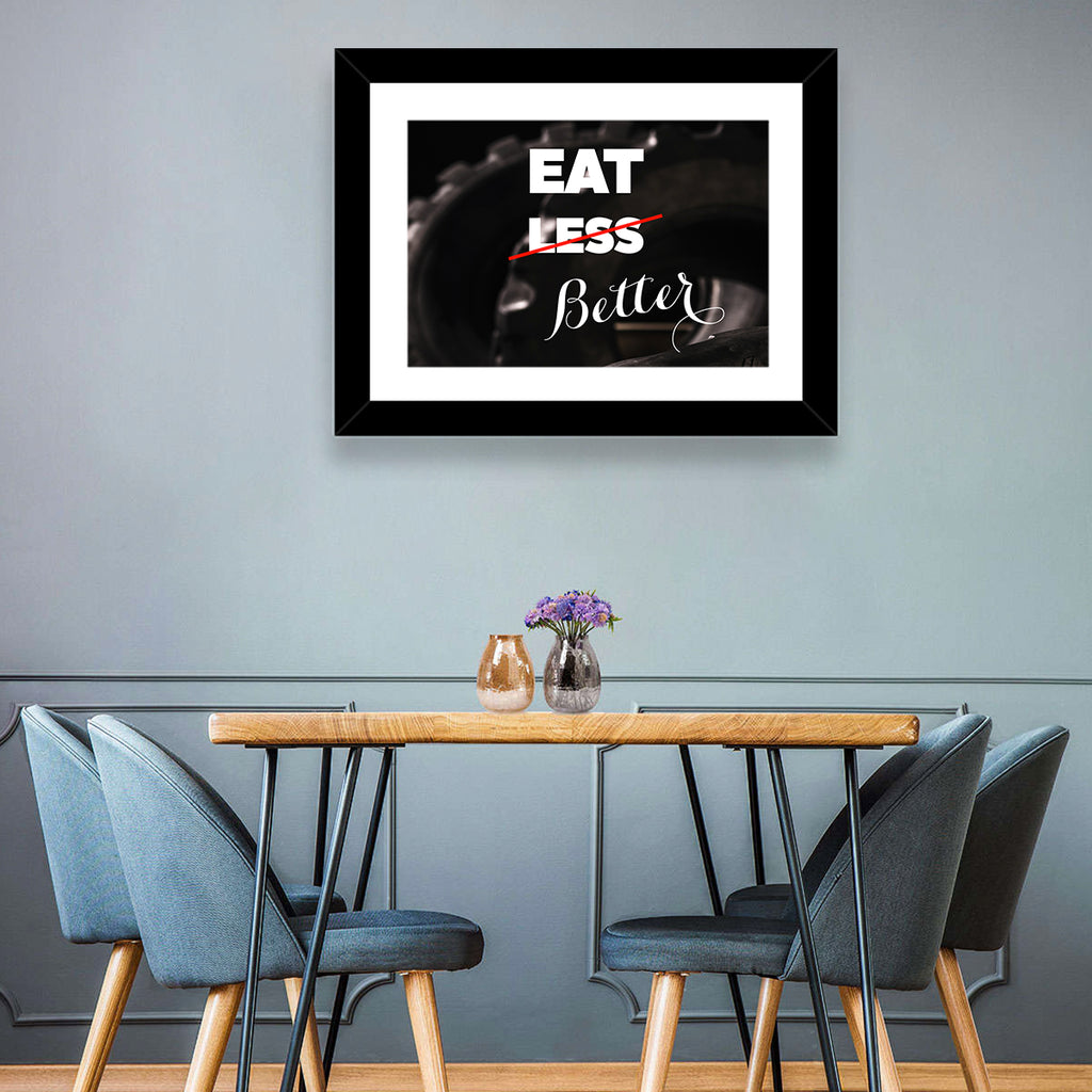 Eat Less, Better Motivation Quote Wall Art