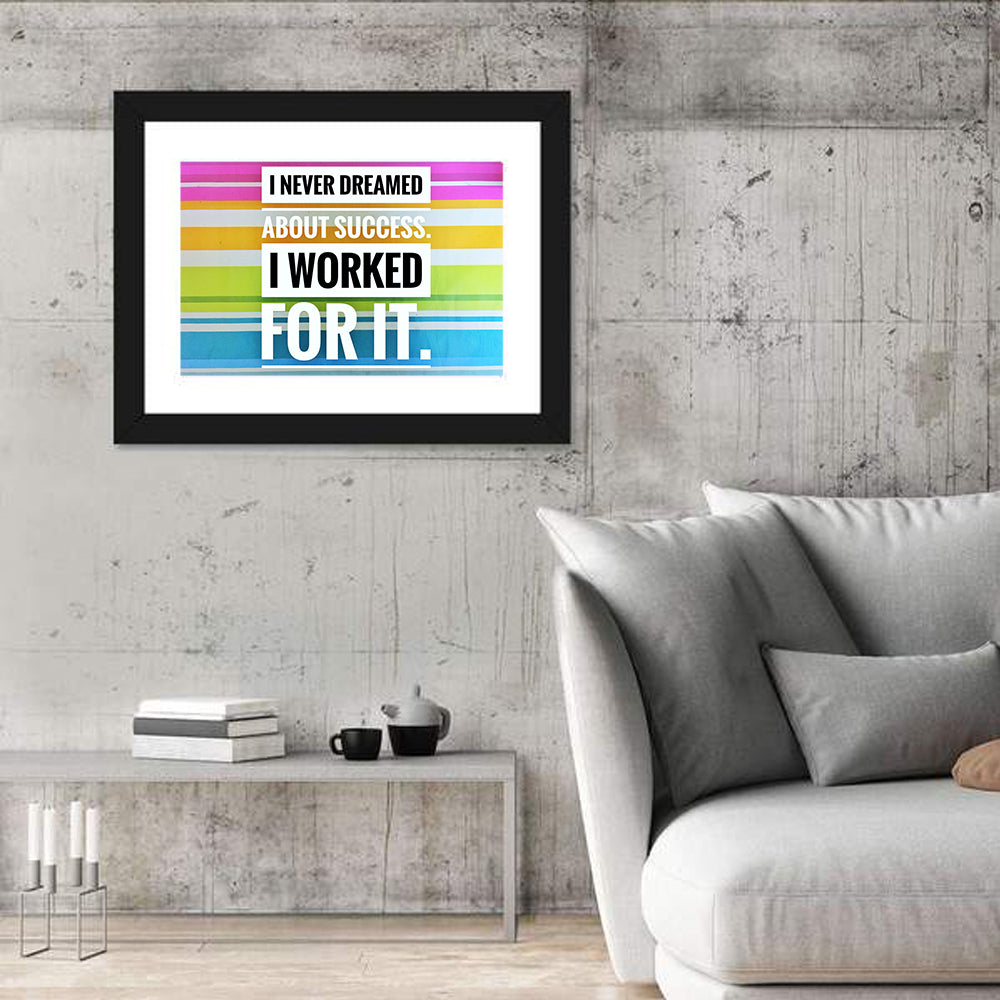I Worked for It Wall Art