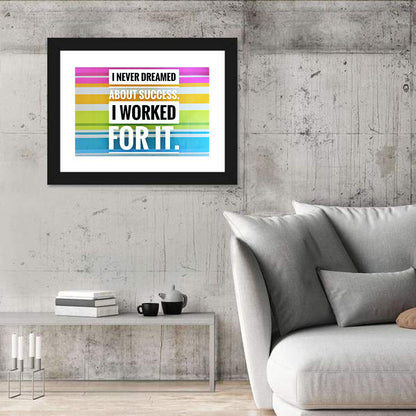 I Worked for It Wall Art