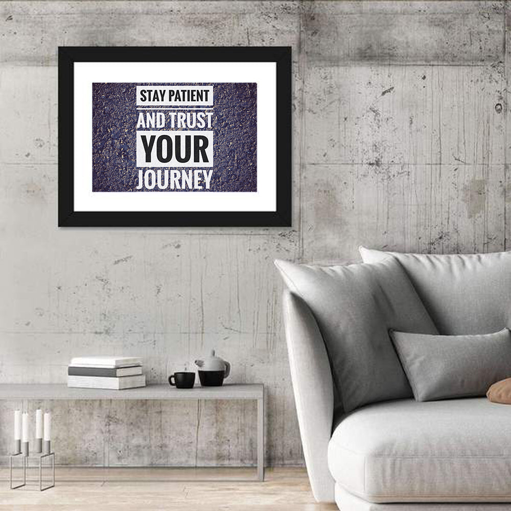 Stay Patient and Trust Your Journey Wall Art in a room, landscape