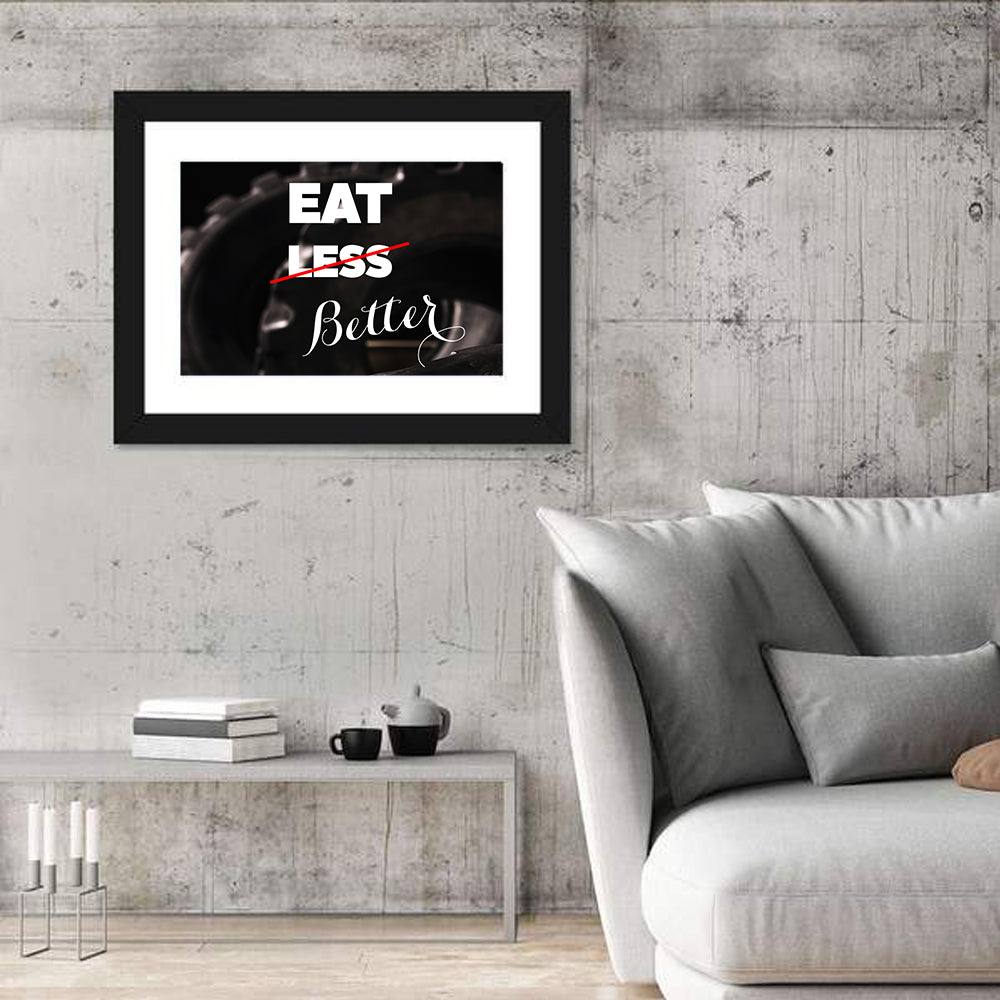 Eat Less, Better Motivation Quote Wall Art