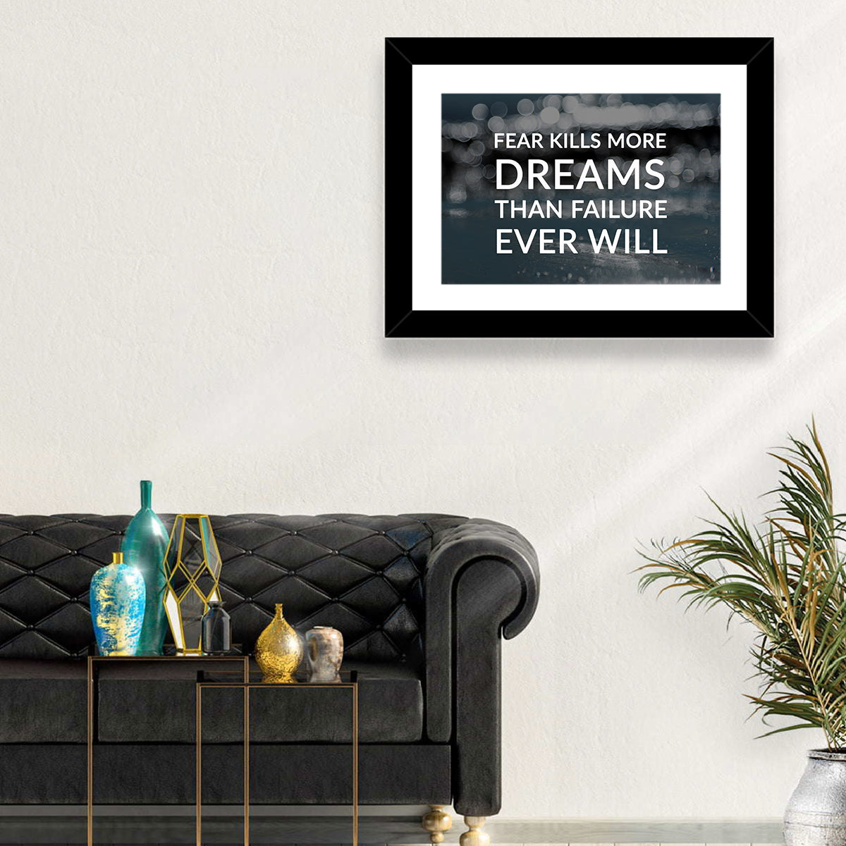 Fear Kills More Dreams Typography Wall Art in a room, landscape