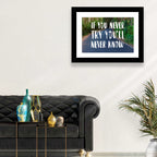 If You Never Try You’ll Never Know Quote Wall Art
