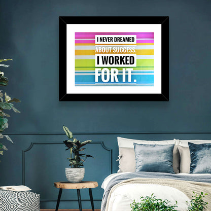 I Worked for It Wall Art