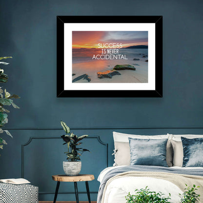 Success Is Never Accidental Wall Art