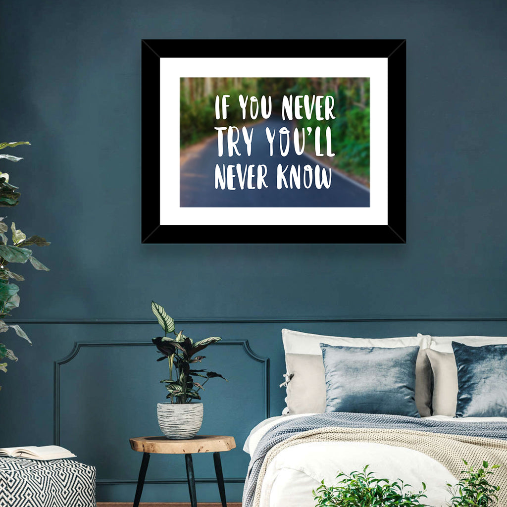 If You Never Try You’ll Never Know Quote Wall Art