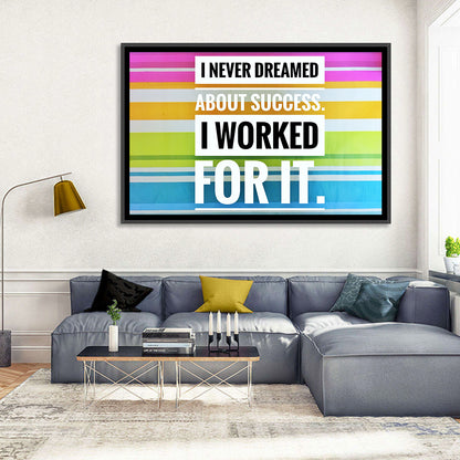 I Worked for It Wall Art