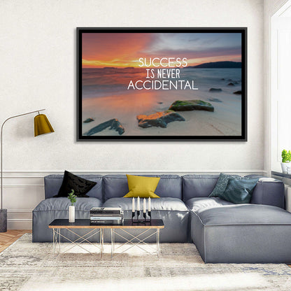 Success Is Never Accidental Wall Art